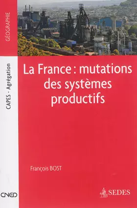 Couverture du produit · La France : mutations des systèmes productifs