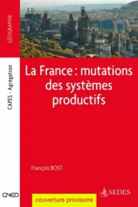 Couverture du produit · La France : mutations des systèmes productifs
