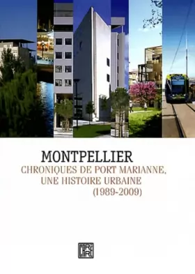 Couverture du produit · Montpellier Chroniques de port Marianne Une histoire urbaine 1989-2009