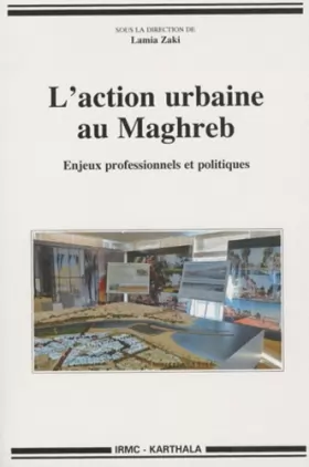 Couverture du produit · L'action urbaine au Maghreb. Enjeux professionnels et politiques