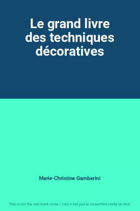 Couverture du produit · Le grand livre des techniques décoratives