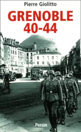 Couverture du produit · Grenoble 1940-1944