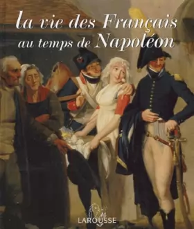 Couverture du produit · La vie des Français au temps de Napoléon