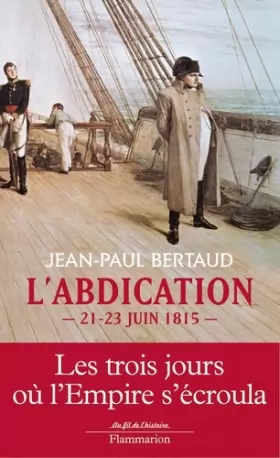 Couverture du produit · L'Abdication: 21-23 juin 1815