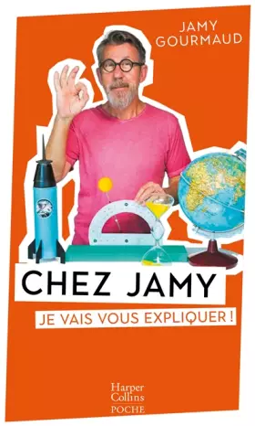 Couverture du produit · Chez Jamy: La vedette de "C est pas Sorcier" nous ouvre les portes de son atelier scientifique !