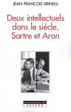 Couverture du produit · Deux intellectuels dans le siècle, Sartre et Aron