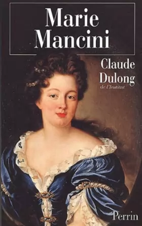 Couverture du produit · Marie Mancini. La première passion de Louis XIV