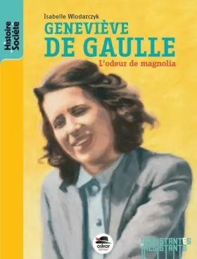 Couverture du produit · Geneviève de Gaulle: L'odeur de magnolia