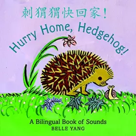 Couverture du produit · Hurry Home, Hedgehog!: A Bilingual Book of Sounds