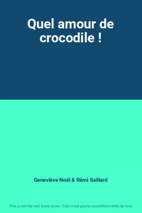 Couverture du produit · Quel amour de crocodile !