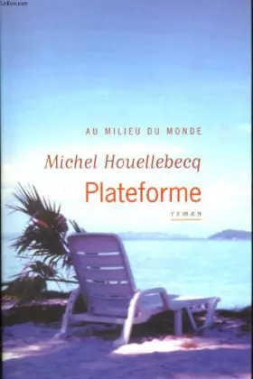 Couverture du produit · Plateforme - Au Milieu Du Monde