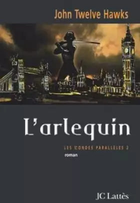 Couverture du produit · Les mondes parallèles, tome 2 : L'arlequin