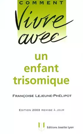 Couverture du produit · Comment vivre avec un enfant trisomique. : Edition 2003