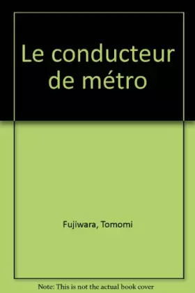 Couverture du produit · Le Conducteur de métro