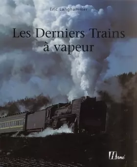 Couverture du produit · Les Derniers Trains à vapeur