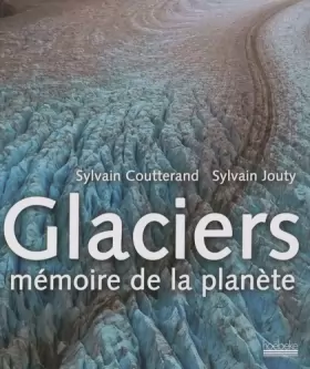 Couverture du produit · Glaciers memoire de la planete
