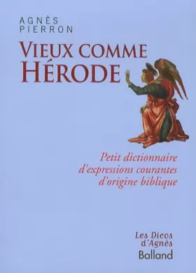 Couverture du produit · Vieux comme Hérode : Petit dictionnaire d'expressions courantes d'origine biblique