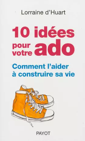Couverture du produit · 10 idées pour votre ado.