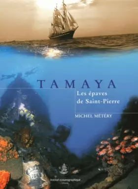 Couverture du produit · Tamaya: Les épaves de Saint-Pierre