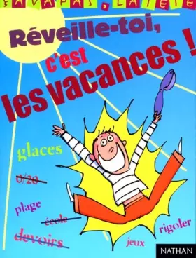 Couverture du produit · Réveille-toi, c'est les vacances !