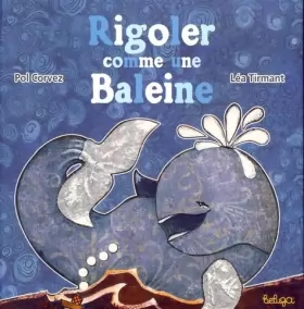 Couverture du produit · Rigoler comme une baleine: Les expressions françaises nées des animaux de la mer et des rivières
