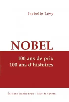 Couverture du produit · Nobel. 100 ans de prix, 100 ans d'histoires