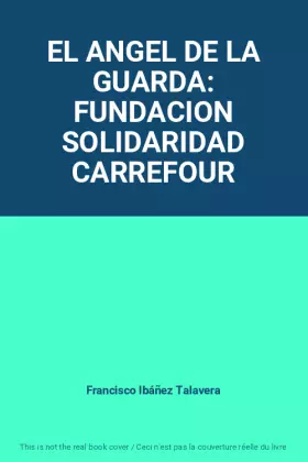 Couverture du produit · EL ANGEL DE LA GUARDA: FUNDACION SOLIDARIDAD CARREFOUR