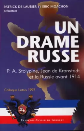 Couverture du produit · Un drame russe. P.A. Stolypine, Joan de Kronstadt et la Russie avant 1914