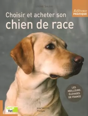 Couverture du produit · Choisir et acheter son chien de race