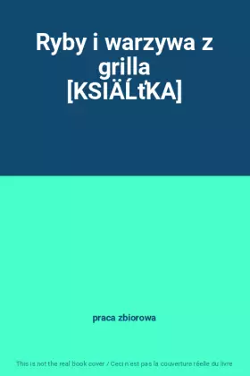 Couverture du produit · Ryby i warzywa z grilla [KSIÄĹťKA]