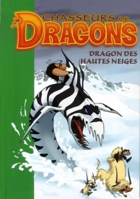 Couverture du produit · Chasseurs de dragons 06 - Dragon des Hautes Neiges
