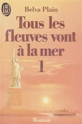 Couverture du produit · Tous les fleuves vont à la mer tome 1