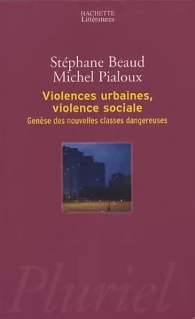 Couverture du produit · Violences urbaines, violences sociales : Genèse des nouvelles classes dangereuses