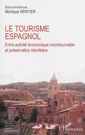 Couverture du produit · Le tourisme espagnol: Entre activité économique incontournable et préservation