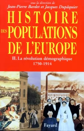 Couverture du produit · Histoire des populations de l'Europe : Tome 2, La révolution démographique, 1750-1914