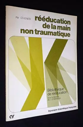 Couverture du produit · Rééducation de la main non traumatique (Bibliothèque de rééducation)