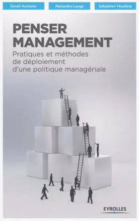 Couverture du produit · Penser management: Pratiques et méthodes de déploiement d'une politique managériale