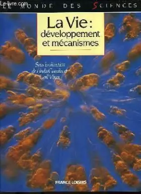 Couverture du produit · La vie. développement et mécanismes.
