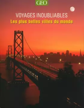 Couverture du produit · Les plus belles villes du monde - voyages inoubliables - édition 2015