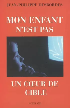 Couverture du produit · Mon enfant n'est pas un coeur de cible : Télévision, marketing et aliénation