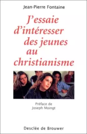 Couverture du produit · J'essaie d'intéresser des jeunes au christianisme