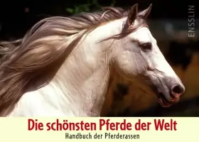 Couverture du produit · Die schönsten Pferde der Welt - Handbuch der Pferderassen