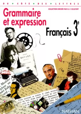 Couverture du produit · Français, 3e, grammaire et expression, livre de l'élève, édition 1999