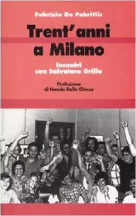 Couverture du produit · Trent'anni a Milano. Incontri con Salvatore Grillo