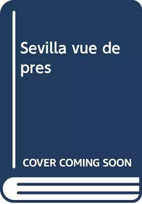 Couverture du produit · Seville vue de pres