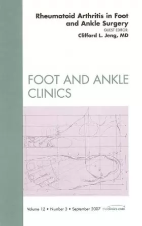 Couverture du produit · Foot and Ankle Clinics: Rheumatoid Arthristis in Foot and Ankle Surgery, September 2007