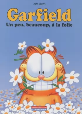 Couverture du produit · Garfield, Tome 47 : Un peu, beaucoup, à la folie