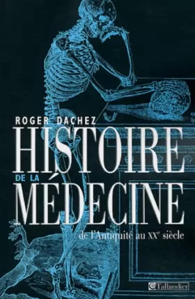 Couverture du produit · Histoire de la médecine : De l'Antiquité au XXe siècle