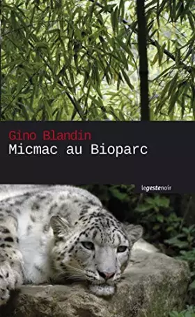 Couverture du produit · Micmac au Bioparc (Poche) Coll. Geste Noir