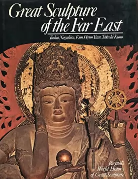 Couverture du produit · Great Sculpture of the Far East (Reynal's World History of Great Sculpture)